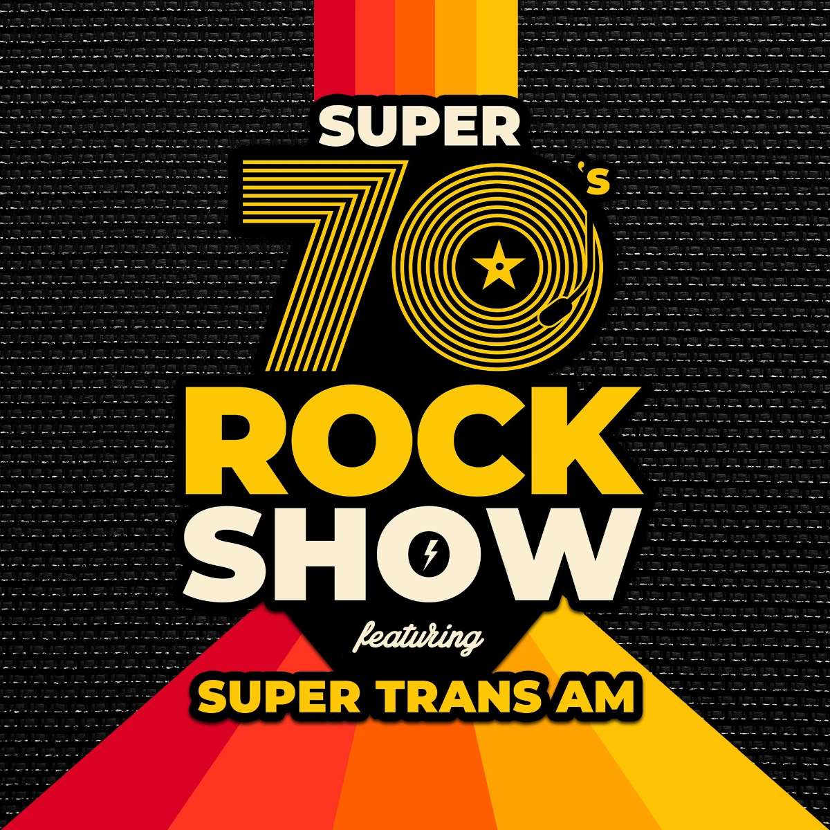Super 70’s Rock Show featuring Super Trans AM – MATINEE