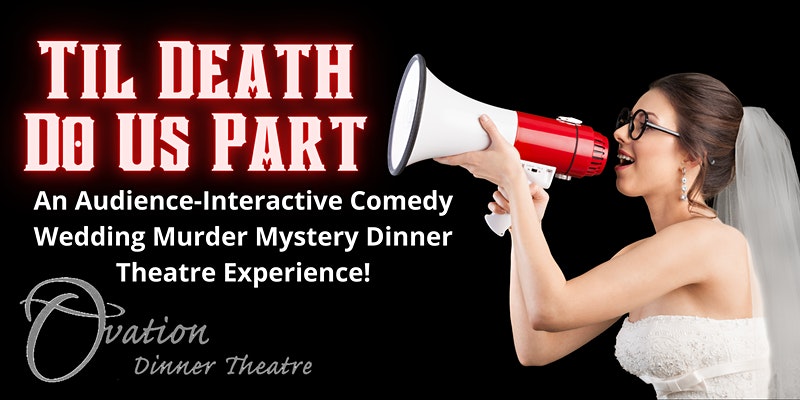 Til Death Do Us Part Murder Mystery Dinner Theatre 1 til death do us part